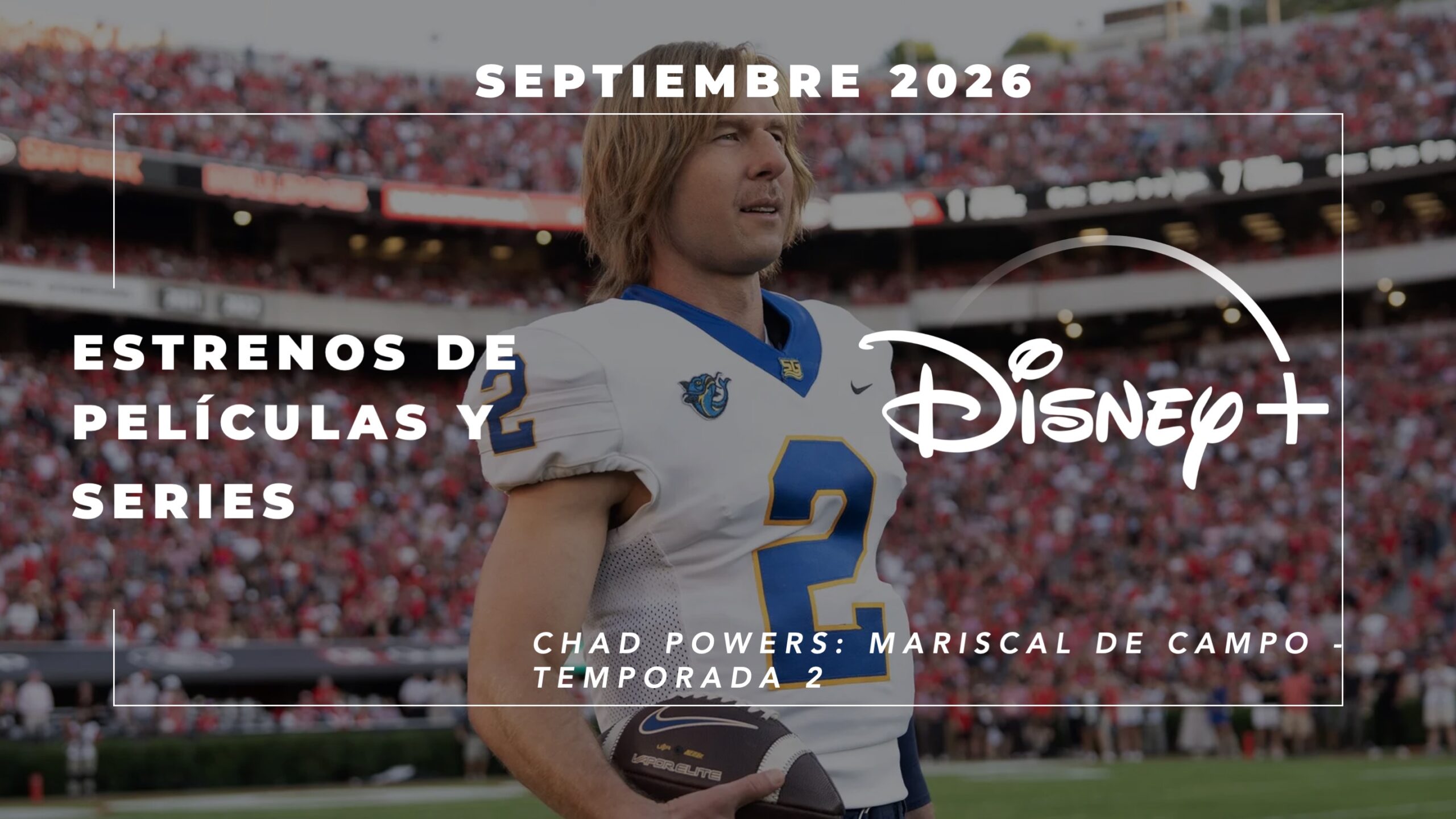 Estrenos Disney Plus – 7 al 13 de septiembre 2026 y todo el mes